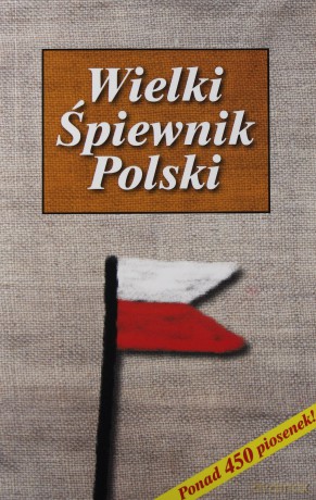 Wielki Śpiewnik Polski [KSIĄŻKA]