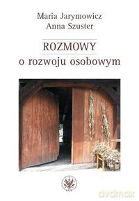 Rozmowy o rozwoju osobowym - Maria Jarymowicz, Anna Szuster [KSIĄŻKA]