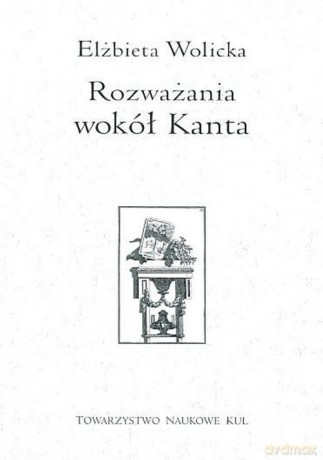 Rozważania wokół Kanta - Elżbieta Wolicka [KSIĄŻKA]
