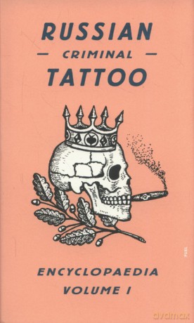 Russian Criminal Tattoo Encyclopaedia Volume 1 [KSIĄŻKA]