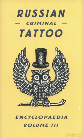 Russian Criminal Tattoo Encyclopaedia Volume 3 [KSIĄŻKA]