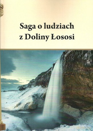Saga o ludziach z Doliny Łososi - Henryk Pietruszczak [KSIĄŻKA]