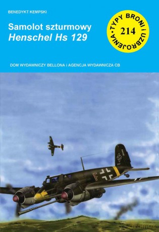 Samolot szturmowy Henschel Hs 129 - Benedykt Kempski [KSIĄŻKA]