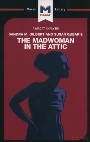 Sandra M. Gilbert and Susan Gubar's The Madwoman in the Attic - Rebecca Pohl [KSIĄŻKA]