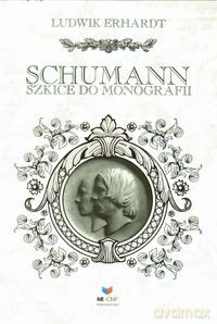 Schumann Szkice do monografii - Ludwik Erhardt [KSIĄŻKA]