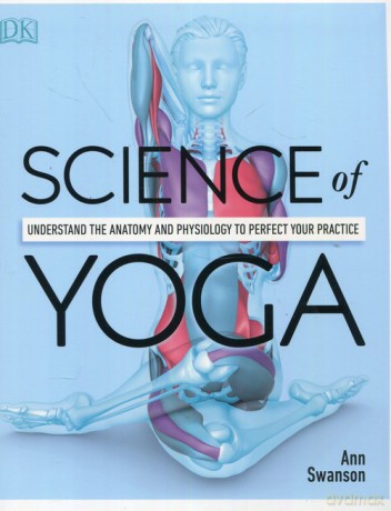 Science Of Yoga - Ann Swanson [KSIĄŻKA]