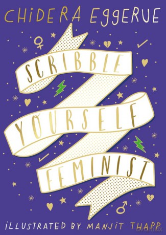 Scribble Yourself Feminist - Chidera Eggerue [KSIĄŻKA]