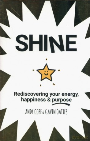 Shine - Andy Cope, Gavin Oattes [KSIĄŻKA]