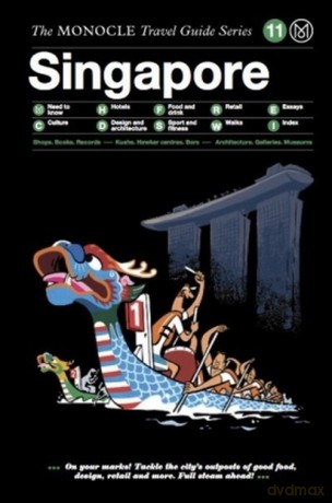 Singapore The Monocle Travel Guide Series [KSIĄŻKA]