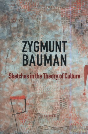 Sketches in the Theory of Culture - Zygmunt Bauman [KSIĄŻKA]