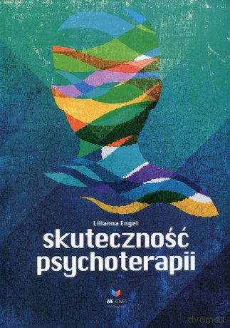 Skuteczność psychoterapii - Lilianna Engel [KSIĄŻKA]