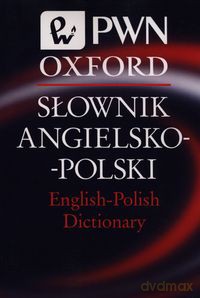 Słownik Angielsko-Polski English-Polish Dictionary PWN Oxford [KSIĄŻKA]