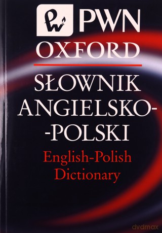 Słownik Angielsko-Polski English-Polish Dictionary PWN Oxford [KSIĄŻKA]