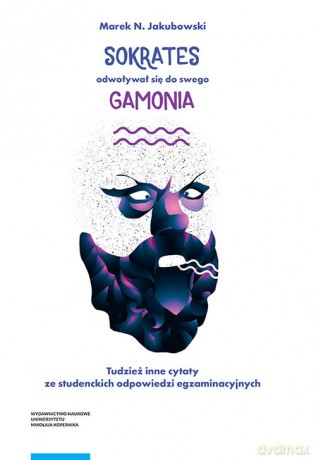 Sokrates odwoływał się do swego gamonia. - Marek Jakubowski [KSIĄŻKA]