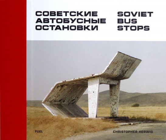 Soviet Bus Stops - Christopher Herwig [KSIĄŻKA]