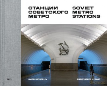 Soviet Metro Stations - Christopher Herwig [KSIĄŻKA]
