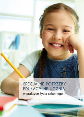Specjalne potrzeby edukacyjne ucznia w praktyce życia szkolnego [KSIĄŻKA]