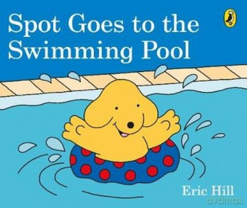 Spot Goes to the Swimming Pool - Eric Hill [KSIĄŻKA]