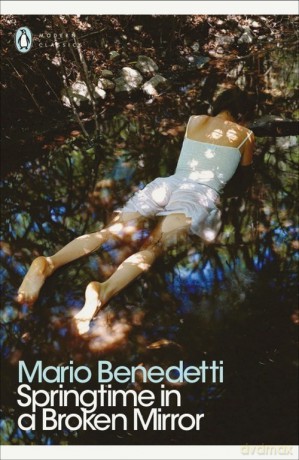 Springtime in a Broken Mirror - Mario Benedetti [KSIĄŻKA]
