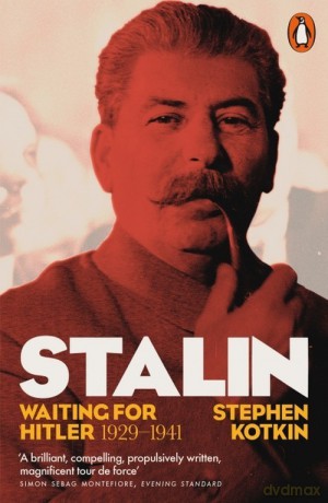 Stalin Waiting for Hitler 1929-1941 - Stephen Kotkin [KSIĄŻKA]