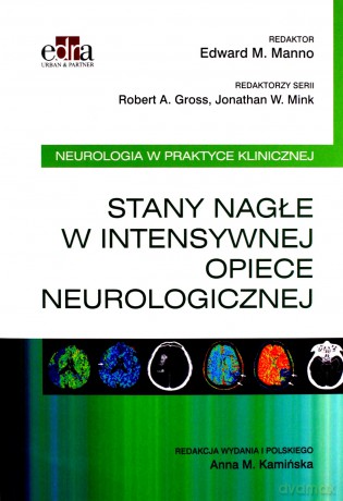 Stany nagłe w intensywnej opiece neurologicznej [KSIĄŻKA]