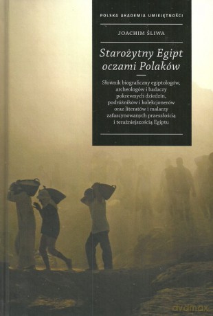 Starożytny Egipt oczami Polaków - Joachim Śliwa [KSIĄŻKA]