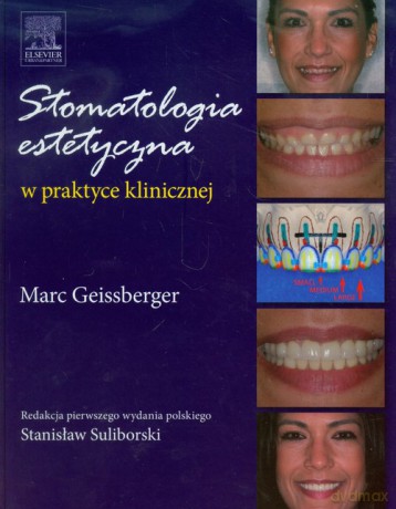 Stomatologia estetyczna w praktyce klinicznej - Marc Geissberger [KSIĄŻKA]