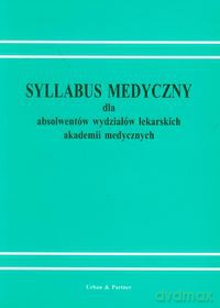 Syllabus medyczny dla absolwentów wydziałów lekarskich akademii medycznych [KSIĄŻKA]