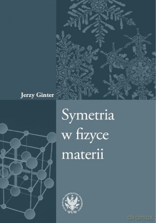 Symetria w fizyce materii - Jerzy Ginter [KSIĄŻKA]