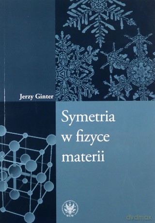 Symetria w fizyce materii - Jerzy Ginter [KSIĄŻKA]