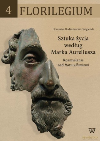 Sztuka życia według Marka Aureliusza - Dominika Budzanowska-Weglenda [KSIĄŻKA]