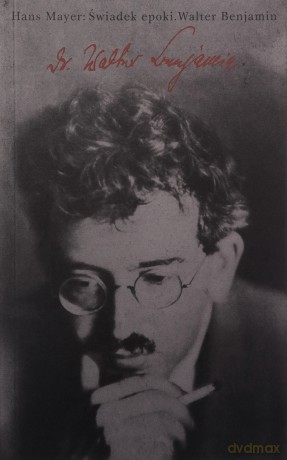 Świadek epoki Walter Benjamin - Hans Mayer [KSIĄŻKA]