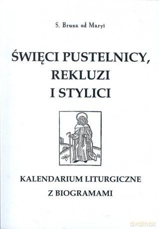 Święci pustelnicy rekluzi i stylici [KSIĄŻKA]