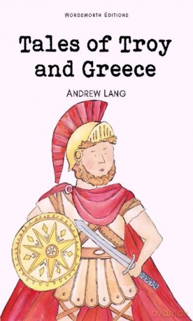 Tales of Troy and Greece - Andrew Lang [KSIĄŻKA]
