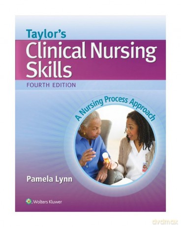 Taylor's Clinical Nursing Skills 4e - Pamela Lynn [KSIĄŻKA]