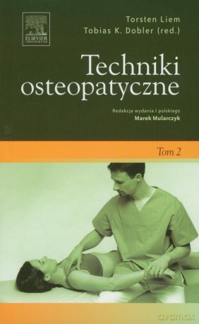 Techniki osteopatyczne (Tom 2) - Torsten Liem, Tobias K. Dobler [KSIĄŻKA]