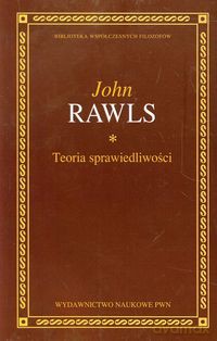 Teoria sprawiedliwości - John Rawls [KSIĄŻKA]