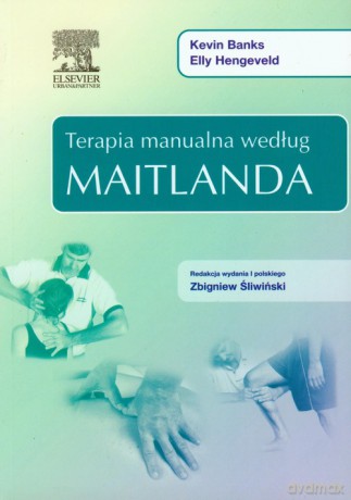 Terapia manualna według Maitlanda - Kevin Banks, Elly Hengeveld [KSIĄŻKA]