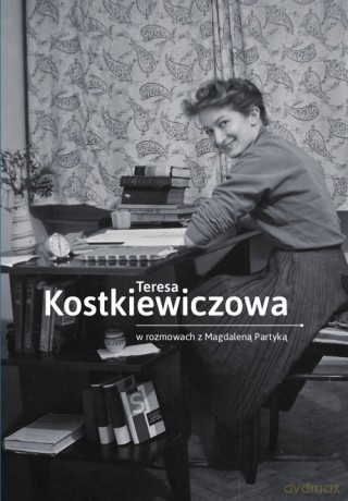 Teresa Kostkiewiczowa w rozmowach z Magdaleną Partyką - Teresa Kostkiewiczowa, Magdalena Partyka [KSIĄŻKA]