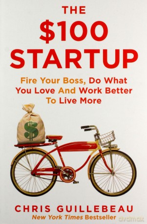 The $100 Startup - Chris Guillebeau [KSIĄŻKA]