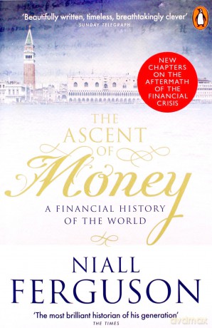 The Ascent of Money - Niall Ferguson [KSIĄŻKA]