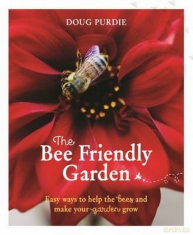 The Bee Friendly Garden - Doug Purdie [KSIĄŻKA]