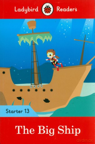 The Big Ship - Ladybird Readers Starter Level 13 [KSIĄŻKA]