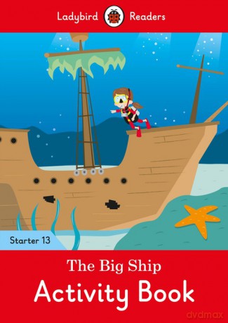The Big Ship Activity Book - Ladybird Readers Starter Level 13 [KSIĄŻKA]