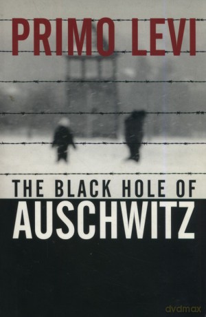 The Black Hole of Auschwitz - Primo Levi [KSIĄŻKA]