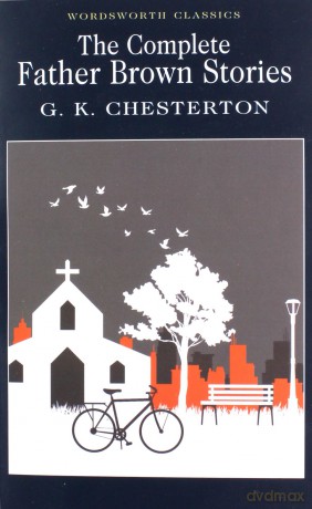 The Complete Father Brown Stories - G. K. Chesterton [KSIĄŻKA]