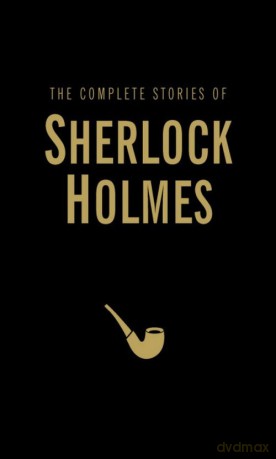 The Complete Stories of Sherlock Holmes - Doyle Arthur Conan [KSIĄŻKA]
