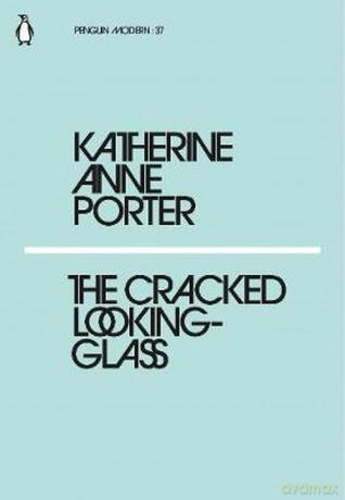 The Cracked Looking-Glass - Katherine Anne Porter [KSIĄŻKA]