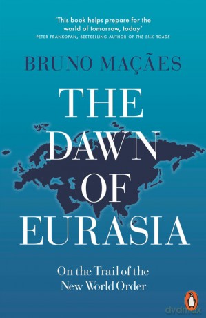 The Dawn of Eurasia - Bruno Macaes [KSIĄŻKA]