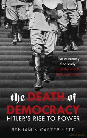 The Death of Democracy - Benjamin Carter Hett [KSIĄŻKA]